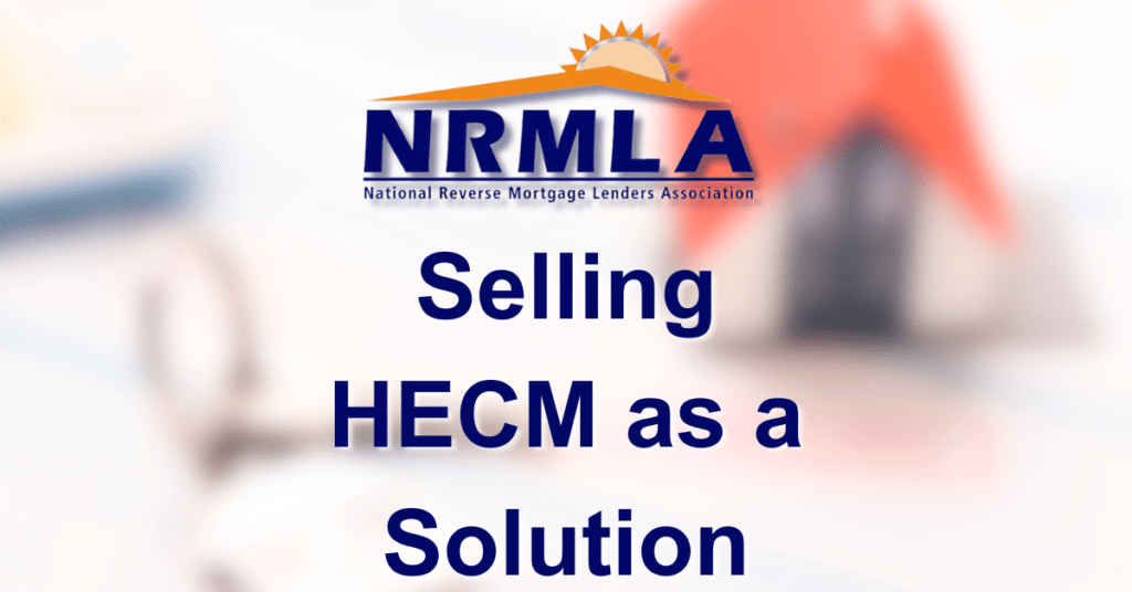 Selling HECM as a Solution